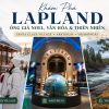 Khám Phá Lapland – Làng ông già Noel, Văn Hóa & Thiên Nhiên