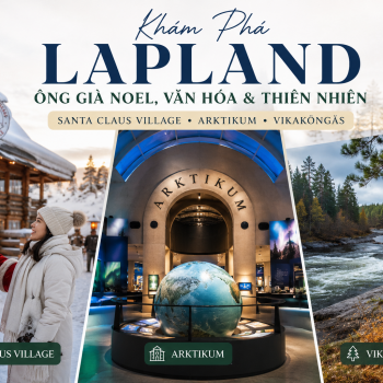 Khám Phá Lapland – Làng ông già Noel, Văn Hóa & Thiên Nhiên